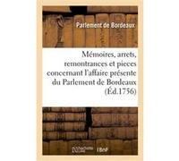 Recueil des mémoires, arrets, remontrances, et autres pieces Parlement De Bordeaux (Auteur)