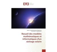 Recueil des modeles mathematiques et informatiques d'un sechage solaire - Alphan Rajoniaina - Universitaires Europeennes - broché - Essai
