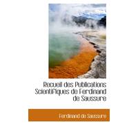 Recueil Des Publications Scientifiques De Ferdinand De Saussure