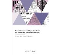 Recueil des séances publiques de la Société des sciences, arts et belles-lettres de Tours - Collectif - Hachette Bnf - broché - Livre