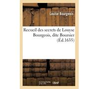 Louyse Bourgeois (dite Boursier) – Recueil des secrets – Éd. 1635