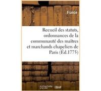 Recueil des statuts, ordonnances et réglemens de la communauté des maîtres France (Auteur)