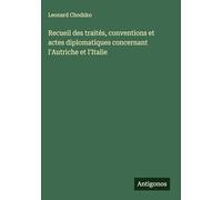 Recueil des traités, conventions et actes diplomatiques concernant l'Autriche et l'Italie