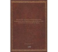 Recueil des traités et conventions entre la France et les puissances alliées en 1814 et 1815. suivi