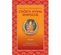 Recueil des œuvres de Chökyi Nyima Rinpoché, Volume II : Vérité indiscutable et éveil frais et présent