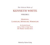Recueil des œuvres de Kenneth White, volume 2