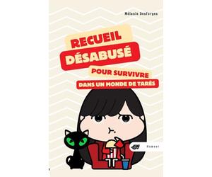 Recueil désabusé pour survivre dans un monde de tarés