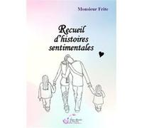 Recueil d'histoires sentimentales Monsieur Frite (Auteur)