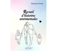 Recueil d'histoires sentimentales - Monsieur Frite - De Saint-Prix Alexandra - broché - Recueil
