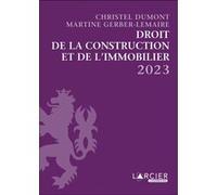 Recueil - Droit de la construction et de l'immobilier 2023 Christel Dumont (Auteur), Martine Gerber-Lemaire (Auteur)