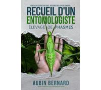 Recueil d'un entomologiste - Elevage de Phasmes