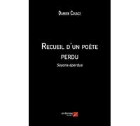 Recueil D'un Poète Perdu - Soyons Éperdus
