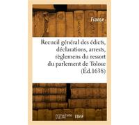 Recueil gal des édicts, déclarations, arrests et règlemens notables entre les baillifs, séneschaux - France - Hachette Bnf - broché - Livre