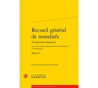 Recueil général de moralités d'expression française - Marie Bouhaïk-Gironès - Classiques Garnier - broché - Théâtre