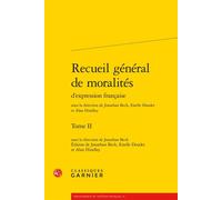 Recueil général de moralités - Jonathan Beck - Classiques Garnier - broché - Anthologie