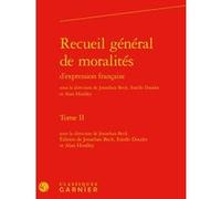 Recueil général de moralités Jonathan Beck (Collection dirigée par), Jonathan Beck (Editeur du volume), Estelle Doudet (Collection dirigée par), Estelle Doudet (Editeur du volume), Alan Hindley (Colle