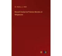 Recueil Gradué De Poésies Morales Et Religieuses