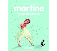 Recueil Martine - Mes jolies histoires: Nouvelle édition