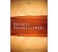 Recueil - Recueillement - 40 "textes de Lumière" à méditer