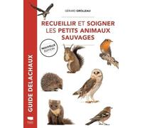 Recueillir Et Soigner Les Petits Animaux Sauvages