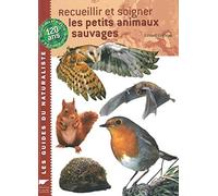 Recueillir et soigner les petits animaux sauvages