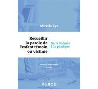 Recueillir la parole de l'enfant témoin ou victime Mireille Cyr (Auteur)