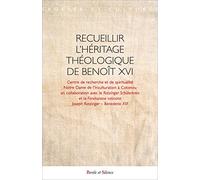 Recueillir l'héritage théologique de Benoît XVI