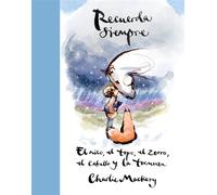 Recuerda siempre El niño, el topo, el zorro, el caballo y la tormenta - Charlie Mackesy - SUMA - ebook (ePub) - Livre