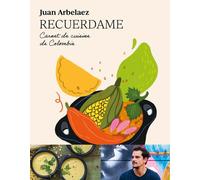 Recuerdame : Carnet de cuisine de Colombie - Juan Arbelaez - First - relié - Beau livre