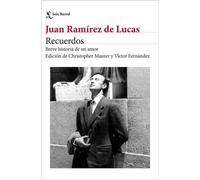 Recuerdos. Breve historia de un amor Edición de Christopher Maurer y Víctor Fernández - Juan Ramírez de Lucas - Seix Barral - ebook (ePub) - Livre