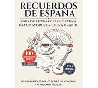 Recuerdos de España: Sopa de Letras y Pasatiempos para Mayores en Letra Grande: 100 Actividades Fáciles con Soluciones