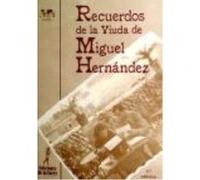 Recuerdos de la viuda de Miguel Hernández