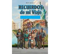 Recuerdos de mi Viaje: Guía visual, itinerario práctico y diario interactivo para planificar, vivir y recordar cada experiencia