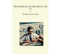Recuerdos de mi vida (tomo 1 de 2) (Classic Books) (Spanish Edition)