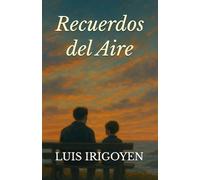 Recuerdos del Aire: Memorias, cicatrices y poemas para aprender a volar