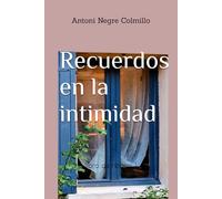 Recuerdos en la intimidad: libro de relatos 1