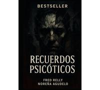 RECUERDOS PSICÓTICOS: Diario de una Mente retorcida