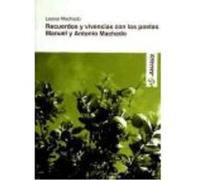 Recuerdos Y Vivencias Con Los Poetas Manuel Y Antonio Machado - MACHADO, LEONOR Machado, Leonor (Auteur)