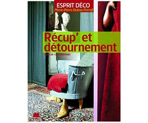 Récup et détournement: plus de 120 créations