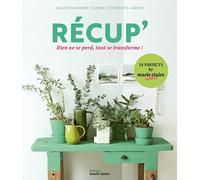 Récup': Rien ne se perd, tout se transforme !