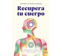 Recupera tu cuerpo/ Reclaiming Your Body: Healing from Trauma and Awakening to Your Body’s Wisdom