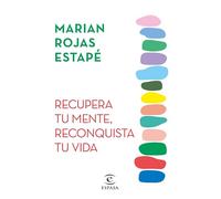 Recupera tu mente, reconquista tu vida/ Recover Your Mind, Reconquer Your Life
