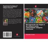 Recuperação Da Língua E Da Cultura Numa Comunidade Indígena Mexicana (Portuguese Edition)