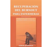 Recuperación del Burnout para Enfermeras: La guía real para sobrevivir en el piso, recuperar tu energía y recordar por qué te hiciste enfermera en primer lugar