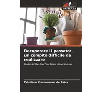 Recuperare il passato: un compito difficile da realizzare: Analisi del libro Nas Tuas Mãos, di Inês Pedrosa