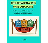 Récupération après prostatectomie: Guide pratique n°1 d’exercices et de conseils par un kinésithérapeute