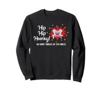 Récupération chirurgicale de Remplacement de la Hanche pour se rétablir, Plus de tortillements Sweatshirt