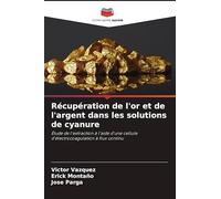 Récupération de l'or et de l'argent dans les solutions de cyanure