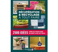 Récupération et recyclage dictionnaire à tout faire Inès Peyret (Auteur)