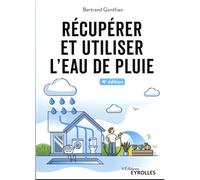 Récupérer et utiliser l'eau de pluie - 4e édition